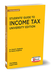 Students Guide to Income Tax (University Edition) by Dr Vinod K Singhania, Dr Monica Singhania